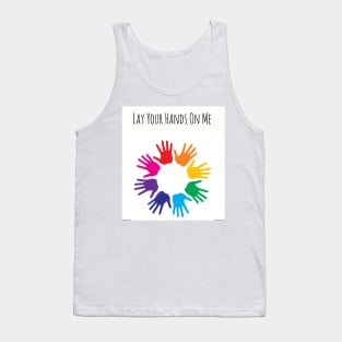 LAY YOUR HANDS ON ME Tank Top